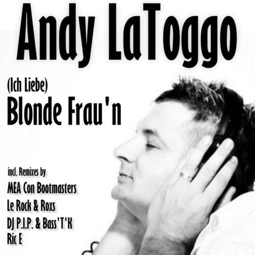 Andy LaToggo, Bootmasters, P.I.P., Bass't'k, Kraut & Rüben, Le Rock, RoxS, Ric-E-Blonde Frau'n