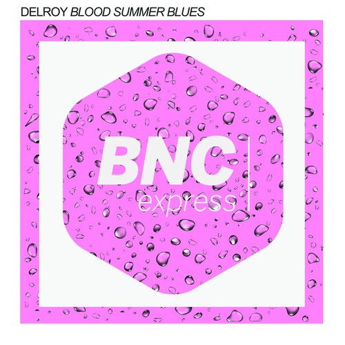 Delroy-Blood Summer Blues