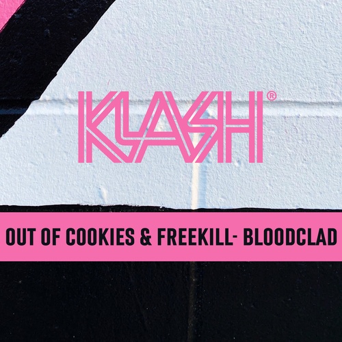 Out Of Cookies, Freekill-Bloodclad