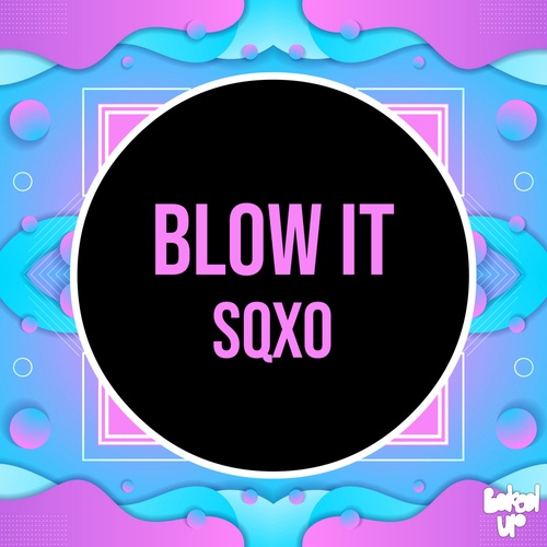 SQXO-Blow It