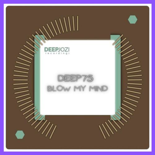 Deep75-Blow My Mind