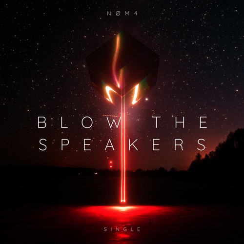 NØM4-Blow The Speakers