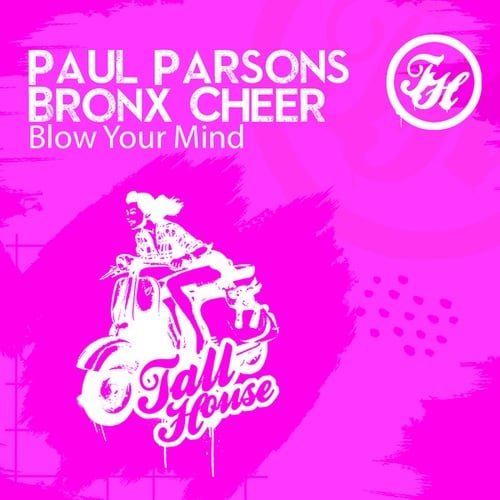 Paul Parsons, Bronx Cheer-Blow Your Mind