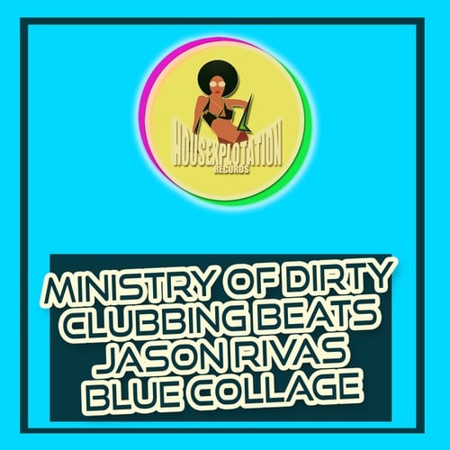 Ministry Of Dirty Clubbing Beats, Jason Rivas-Blue Collage