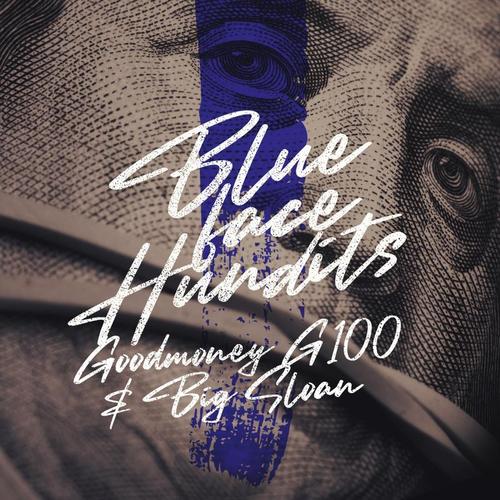 Goodmoney G100 & Big Sloan-Blue Face Hundits