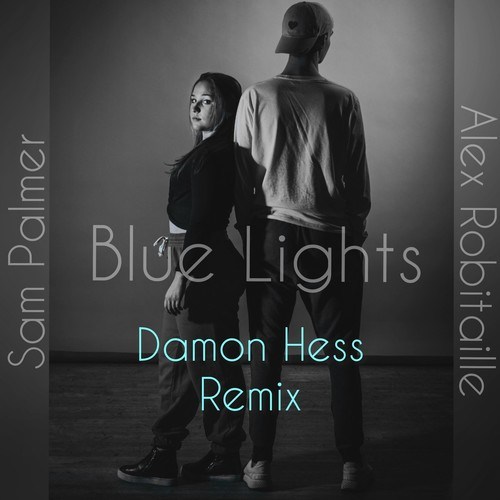 Alex Robitaille, Sam Palmer-Blue Lights (Damon Hess Remix)
