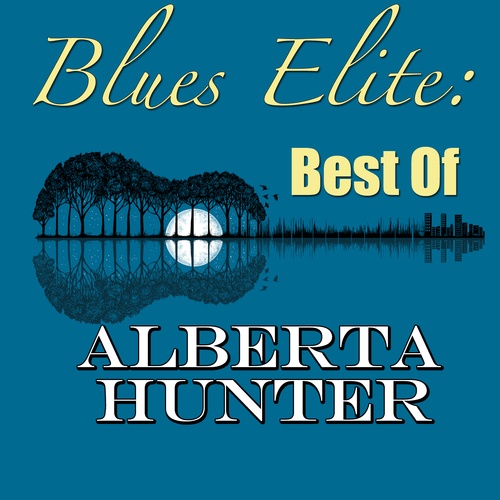 Alberta Hunter-Blues Elite: Best Of Alberta Hunter