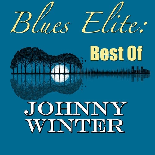 Johnny Winter-Blues Elite: Best Of Johnny Winter