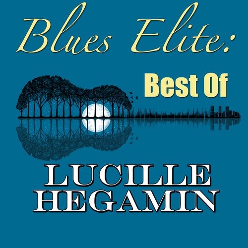 Lucille Hegamin-Blues Elite: Best Of Lucille Hegamin