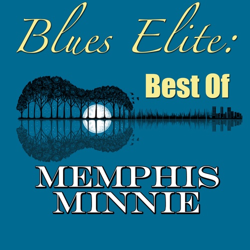 Blues Elite: Best Of Memphis Minnie