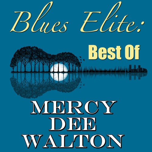 Mercy Dee Walton-Blues Elite: Best Of Mercy Dee Walton
