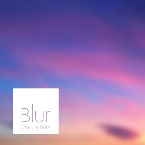 OwL, Bars-Blur