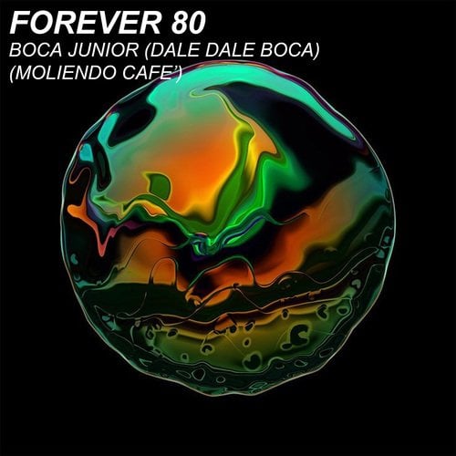 Forever 80-Boca Junior Dale Dale Boca Moliendo Cafè
