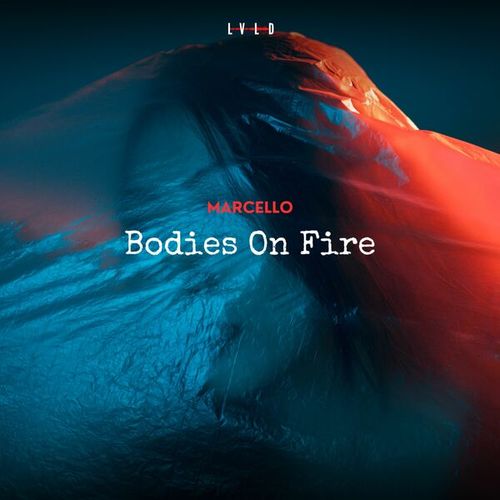 MARCELLO-Bodies On Fire