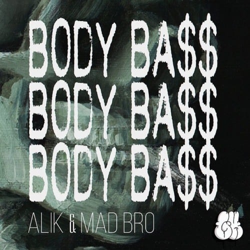 AliK, Madbro-Body Ba$$