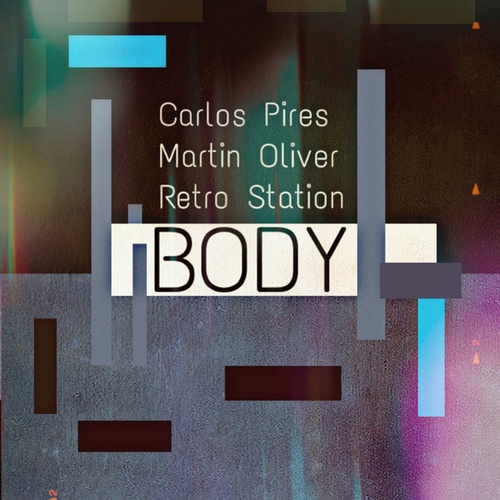 Retro Station, Martin Oliver, Carlos Pires-Body
