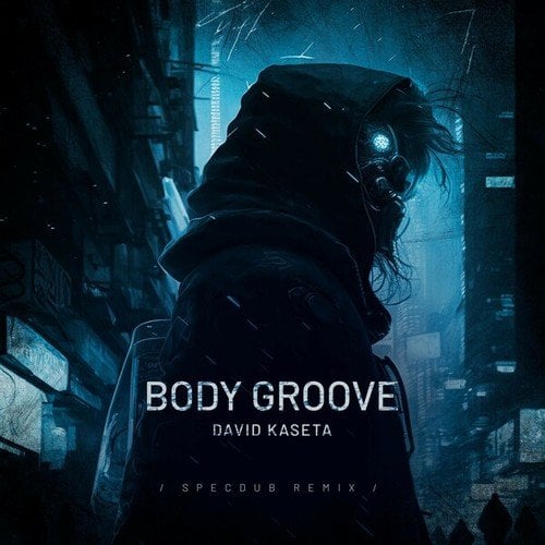David Kaseta-Body Groove (Specdub Remix)