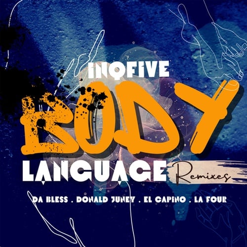 InQfive, Donald Juney, La Four SA, El Capino, Da Bless SA-Body Language