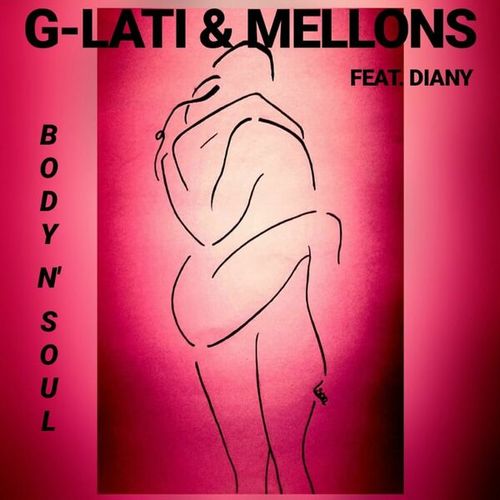G-Lati, Mellons, Diany-Body N' Soul