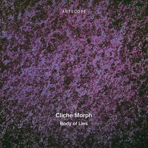 Cliche Morph-Body of Lies