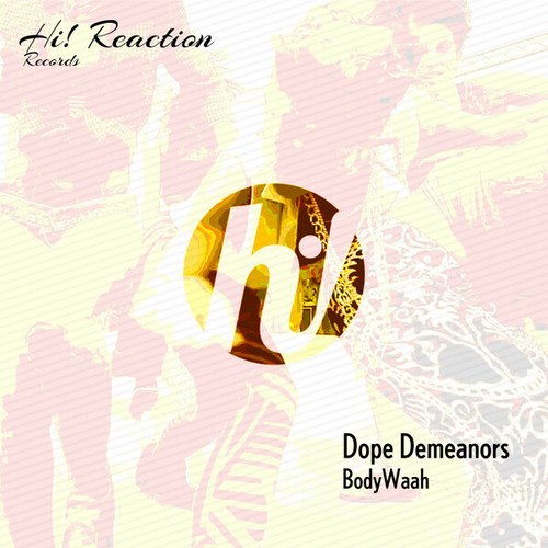 Dope Demeanors-Body Waah