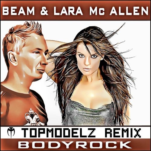Beam, Lara McAllen, Topmodelz-Bodyrock (Topmodelz Remix)