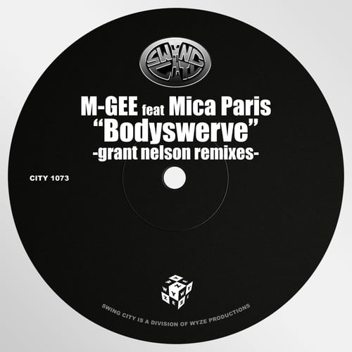 M-GEE, Mica Paris, Grant Nelson-Bodyswerve (Grant Nelson Remixes)