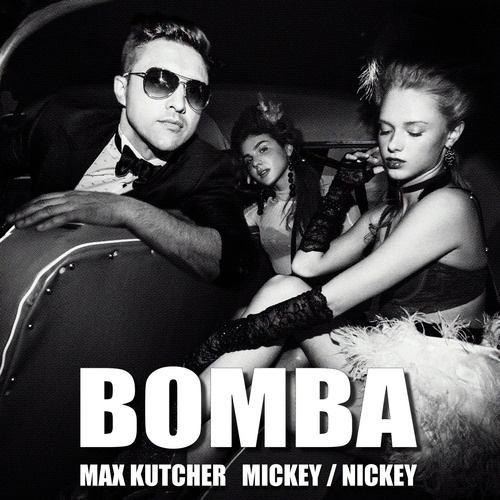 Maxim Kutcher, Mickey, NicKey-Bomba