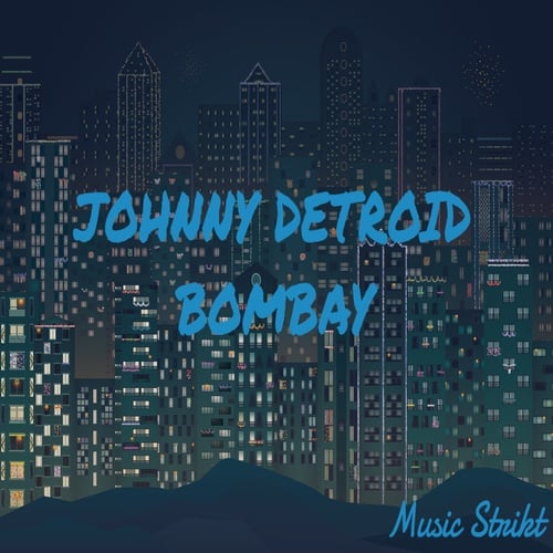Johnny Detroid-Bombay