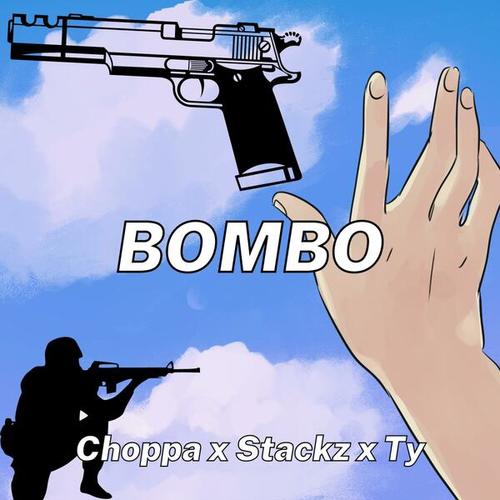 Choppa, Stackz, T.y-Bombo