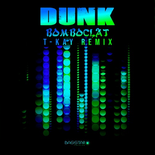 Dunk, T-Kay-Bomboclat