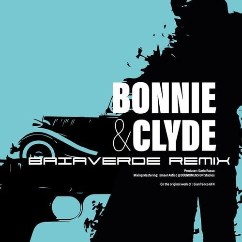 Bonnie & Clyde (Baiaverde Remix)