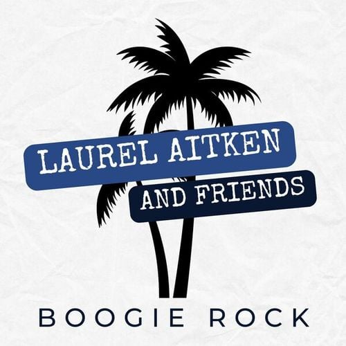 Boogie Rock: Laurel Aitken & Friends