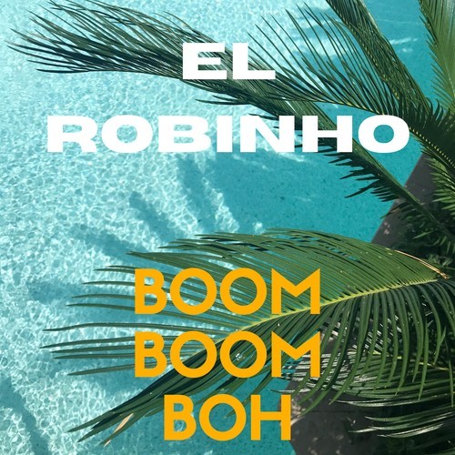 El Robinho-Boom Boom Boh