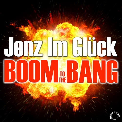 Jenz Im Glück-Boom To The Bang