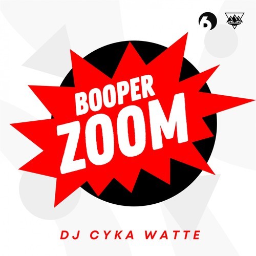 DJ CYKA WATTE-Booperzoom
