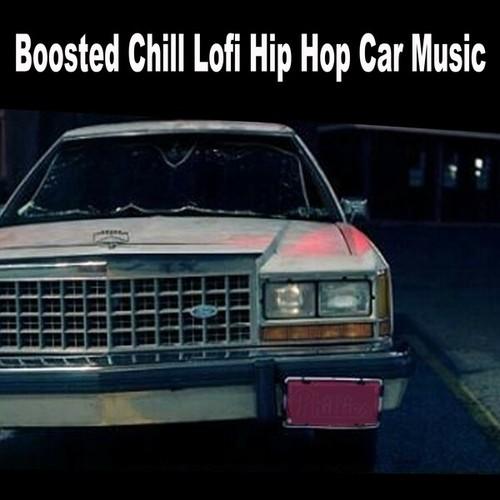Bass-(Lofi Hip Hop)-Boosted-Boosted Chill Lofi Hip Hop Car Music (The Finest Jazzhop, Hip Hop and Lofi Beats for a Relaxed Laid Back Chill out Ride)