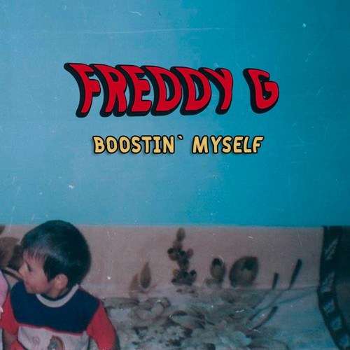 FREDDY G-Boostin' Myself (Prod. Youngproducersmafia)