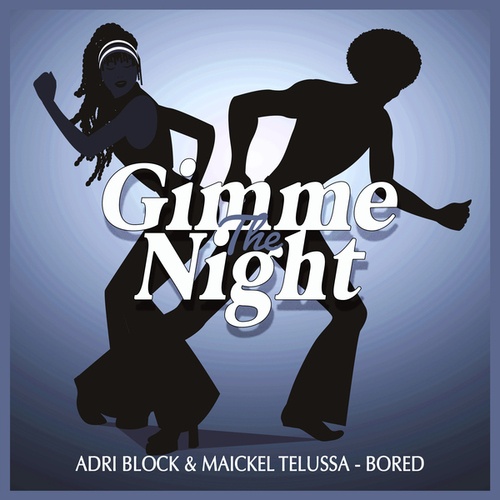 Adri Block, Maickel Telussa-Bored (Nu Disco Club Mix)