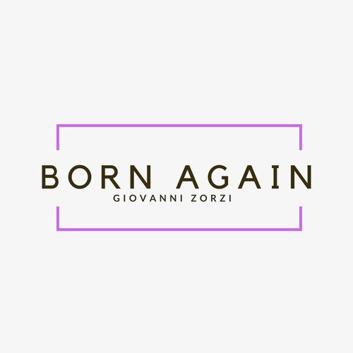 Giovanni Zorzi-Born Again