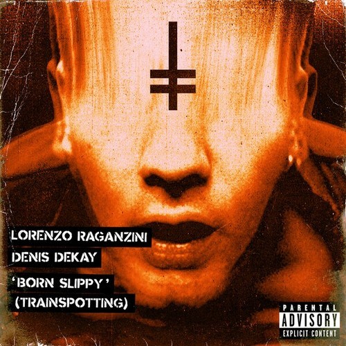 Lorenzo Raganzini, Denis Dekay-Born Slippy (Trainspotting)