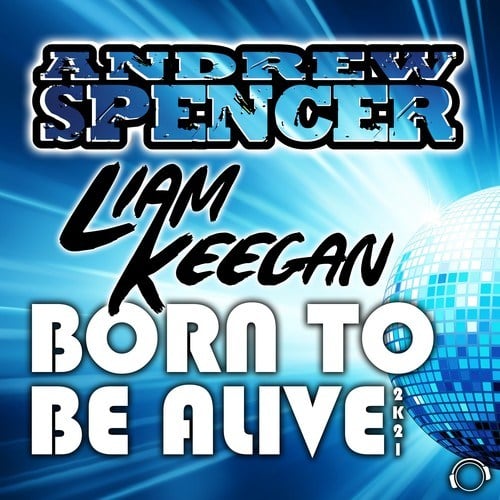 Andrew Spencer, Liam Keegan, Boogieknights-Born to Be Alive 2K21
