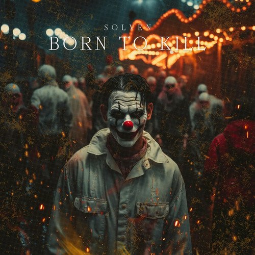 Solven-Born To Kill