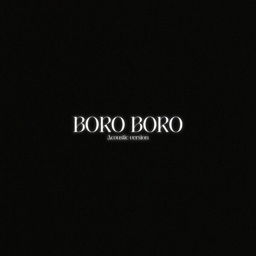 Boro Boro (Acoustic Version)