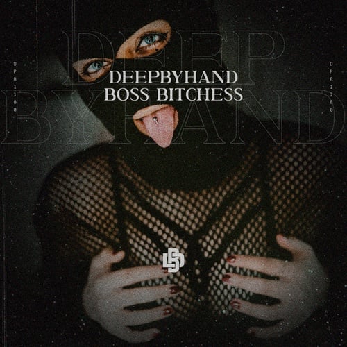 Deepbyhand-Boss Bitchess