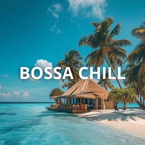 Bossa Chill: Bossa Nova Music, Relaxing Music, Tropical Rhythm, Exotic Vibes