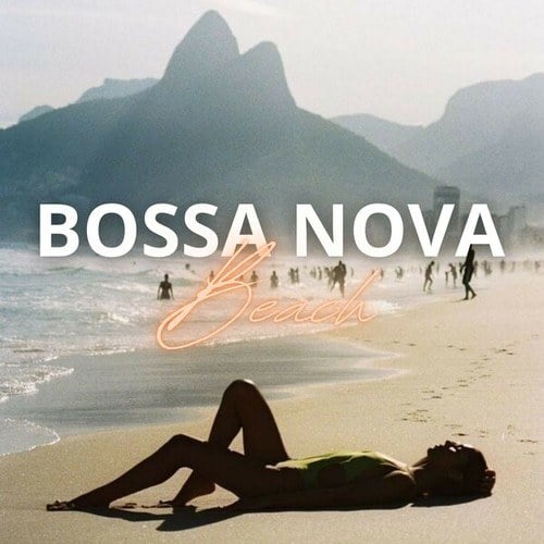 Bossa Nova Beach: Fantastic Choice of the Best Songs to Listen to During an Aperitif on the Beach