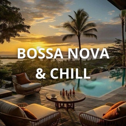 Bossa Nova & Chill: Sweet Sounds, Relaxing Vibrations, This Musical Selection Is Suitable for Your Moments of Relaxation, Company or While Enjoying a Good Drink