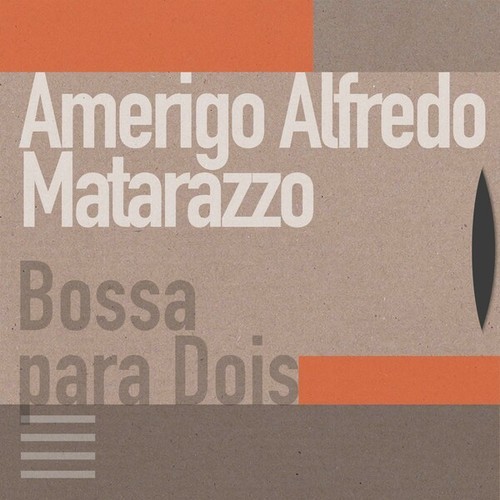 Amerigo Alfredo Matarazzo-Bossa para Dois