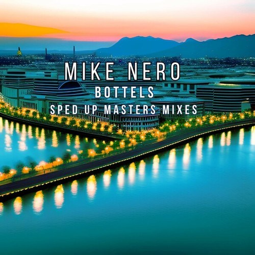 Mike Nero, Sped Up Masters-Bottles (Sped up Masters Mixes)